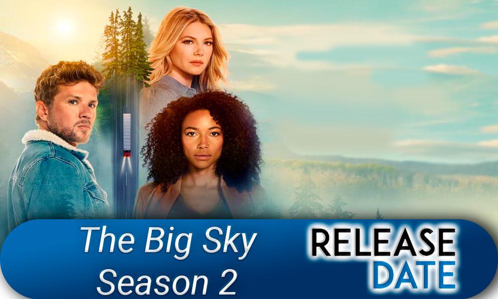 Big Sky Season 2 Release Date, Cast List and Plot Updates - The Teal Mango - When Will Big Sky Season 2 Be On Hulu