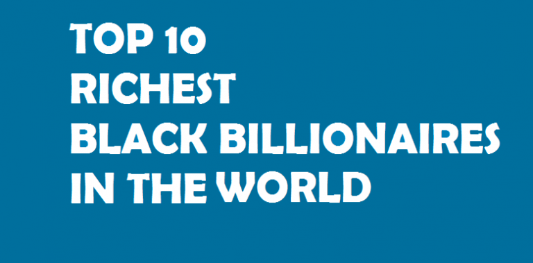 Top 10 Black Billionaires in The World