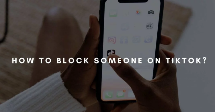 How to Unblock Someone on TikTok?