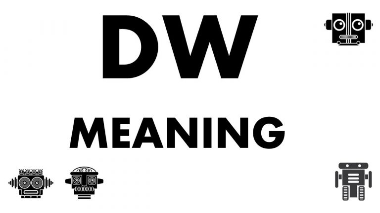 DW Meaning: What Does it Stand for and How to Use it?