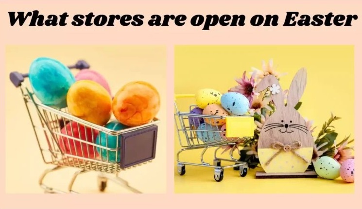 Stores Open on Easter Sunday 2022 to Buy Grocery, Medicines, and Other  Items - The Teal Mango