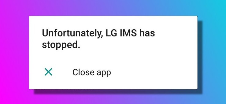 How to Fix IMS Keeps Stopping Issue on LG Smartphones?