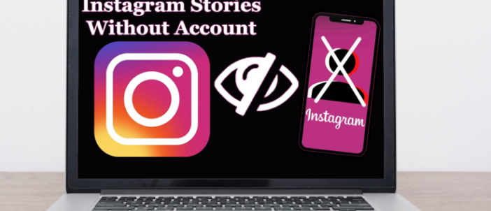 How to View Instagram Posts and Stories without Account?