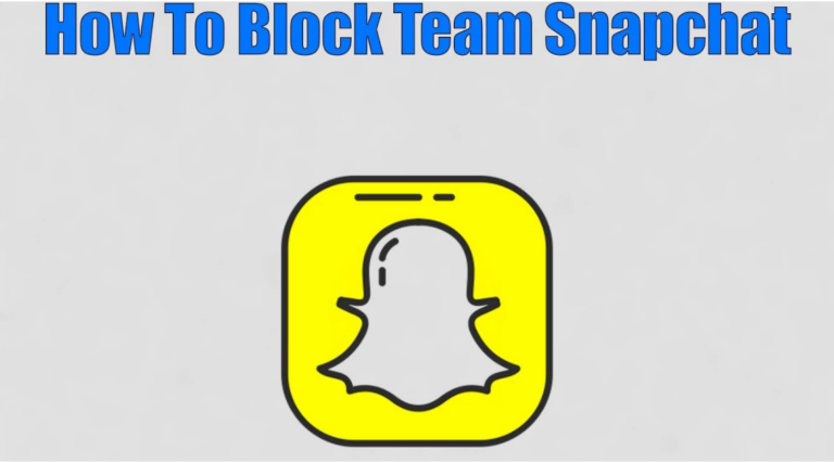 How To Block Team Snapchat on Android & iOS?