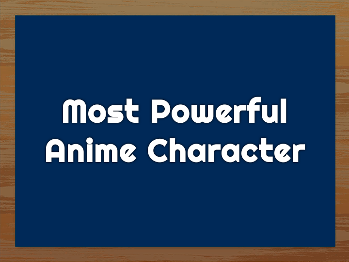 15 Strongest Popular Anime Characters of All Time