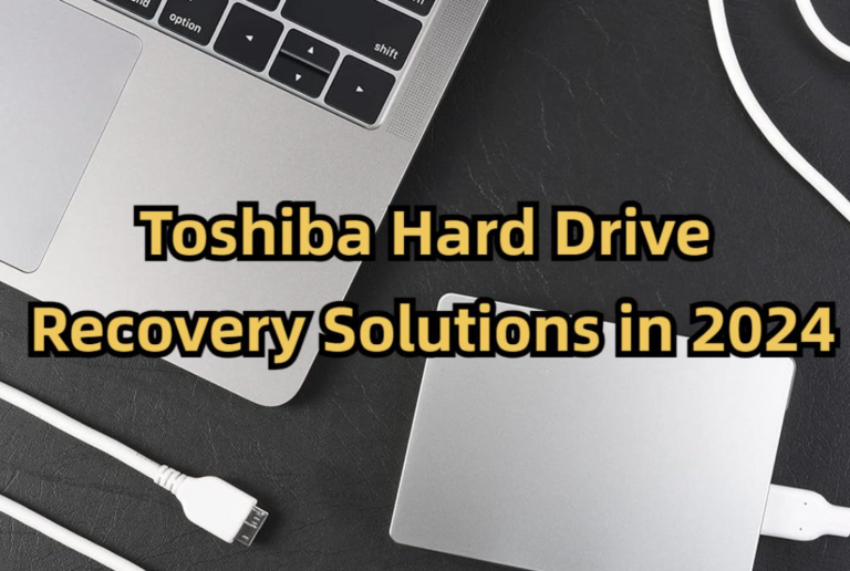 How to Peform Toshiba Hard Drive Recovery in 2024